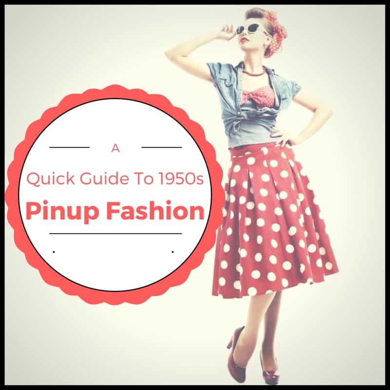 A Quick Guide to 1950s Pinup Fashion